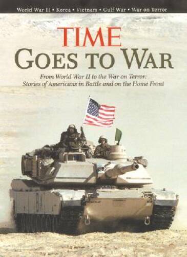 TIME Goes to War – Hardcover By Editors of Time Magazine – VERY GOOD