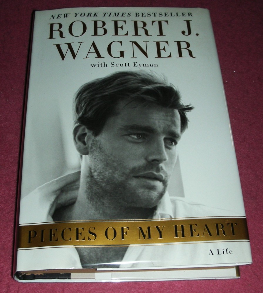 PIECES OF MY HEART by ROBERT WAGNER 2008 HC/DJ ~ 1st Edition + Cover