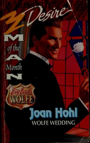Wolfe Wedding (Big Bad Wolfe) (Silhouette Desire, No 973) by Joan Hohl, Good Boo