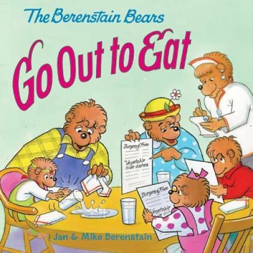 The Berenstain Bears Go Out to Eat – Paperback By Berenstain, Jan – GOOD