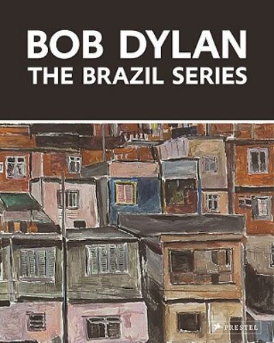 BOB DYLAN: THE BRAZIL SERIES BY John Elderfield HARDCOVER BRAND NEW UNOPENED
