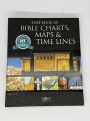 Rose Book of Bible Charts, Maps & Timelines 10th Anniversary Expanded Edition