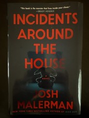 Incidents Around the House : A Novel by Josh Malerman (2024, Hardcover)