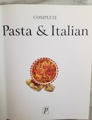 Pasta & Italian Complete Cooking 2000 UK Parragon Pub 4lbs 4 oz 11X9X1.5″ Illus