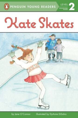 Kate Skates (Penguin Young Readers, Level 2) – Paperback By Jane O’Connor – GOOD