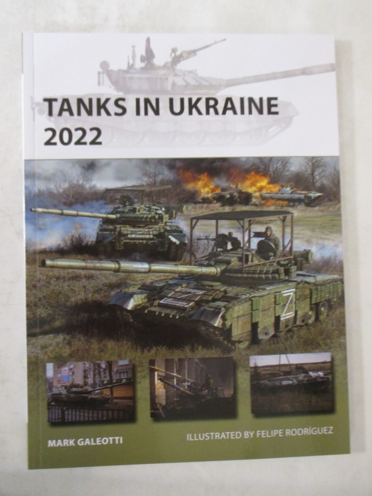 Tanks in Ukraine 2022 by Mark Galeotti – Osprey New Vanguard 341