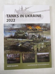 Tanks in Ukraine 2022 by Mark Galeotti – Osprey New Vanguard 341