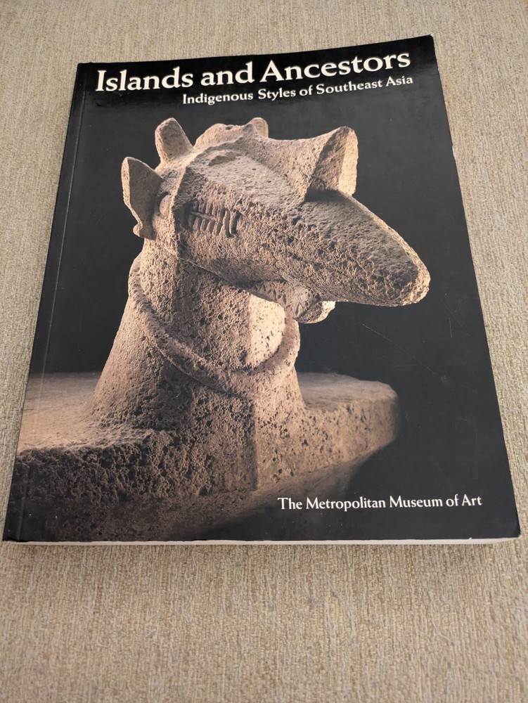 Islands and Ancestors: Indigenous Styles of Southeast Asia | 1988 Paperback