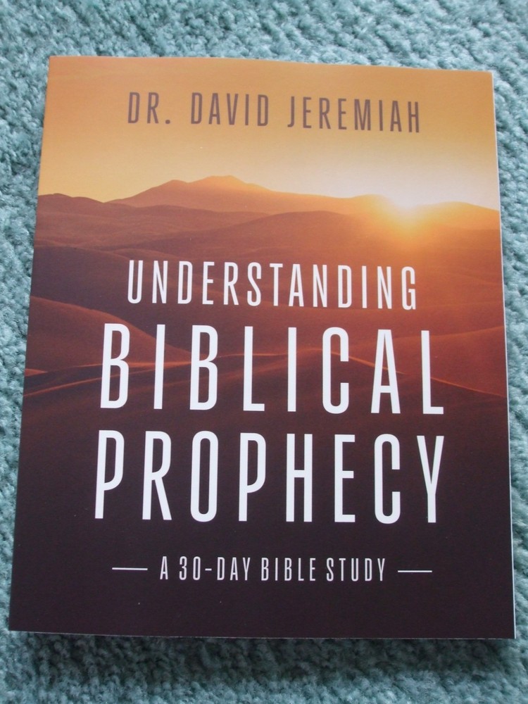 Understanding Biblical Prophecy 30 day Bible Study David Jeremiah