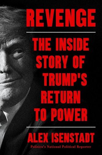 Revenge: The Inside Story of Trump’s … by Isenstadt, Alex Paperback / softback