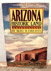 Vintage! Arizona Historic Land! Hardcover Book 1982 By Bert M. Fireman 270 Pages