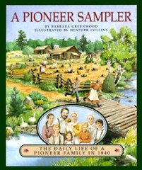 A Pioneer Sampler: The Daily Life of a Pioneer Family in 1840 – Hardcover – GOOD
