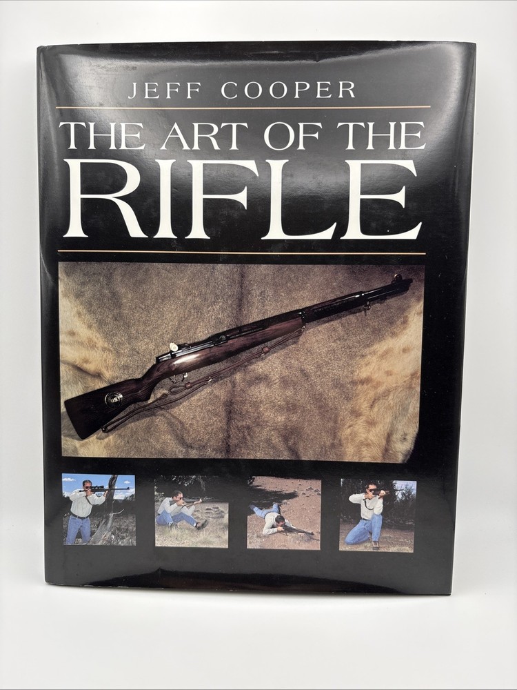The Art of the Rifle Jeff Cooper 1997 1st Ed Hardcover DJ Paladin Press Firearms