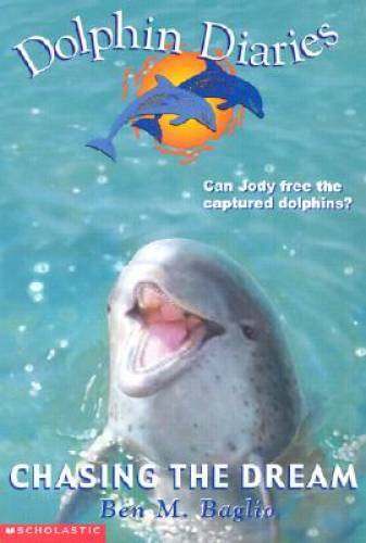 Chasing the Dream (Dolphin Diaries) – Paperback By Baglio, Ben M. – GOOD