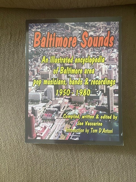 Baltimore Sounds: An Illustrated Encyclopedia of Baltimore Area Pop Musicians