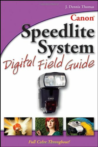 Canon Speedlite System Digital Field Guide By J. Dennis Thomas