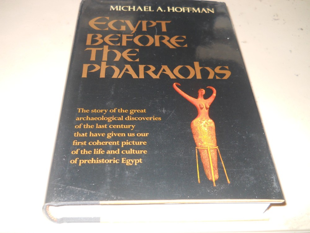 Egypt Before the Pharaohs Prehistoric Foundations of Egyptian Civilization AZ