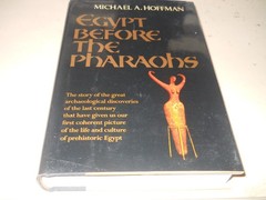 Egypt Before the Pharaohs Prehistoric Foundations of Egyptian Civilization AZ