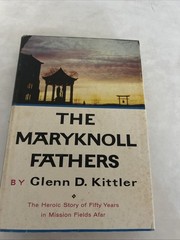 The Maryknoll Fathers, Glenn D. Kittler, World, 1st Ed c 1961