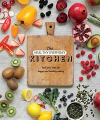 The Healthy Everyday Kitchen: Feel-good – Hardcover, by Love Food – Very Good
