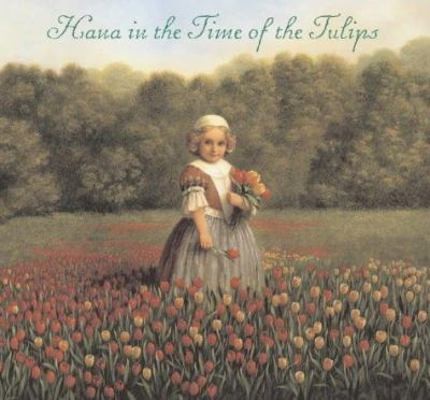 Hana in the Time of Tulips by Noyes, Deborah