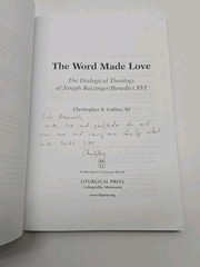Word Made Love : The Dialogical Theology of Joseph Ratzinger by Christopher…