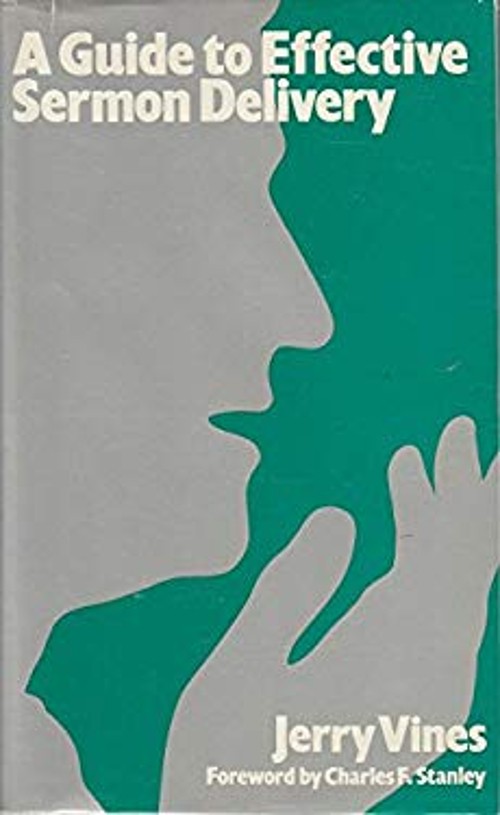 A Guide to Effective Sermon Delivery Hardcover Jerry Vines