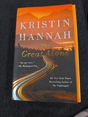 Great Alone : A Novel by Kristin Hannah (2019, Trade Paperback)