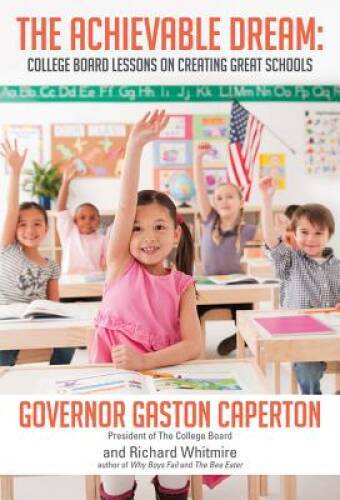 The Achievable Dream: College Board Lessons on Creating Great Schools – GOOD
