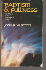 Baptism & Fullness The Work Of The Holy Spirit Today John R W Stott 1978 3rd US
