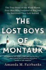 The Lost Boys of Montauk: The True Story of the Wind Blown, Four Men Who Van…