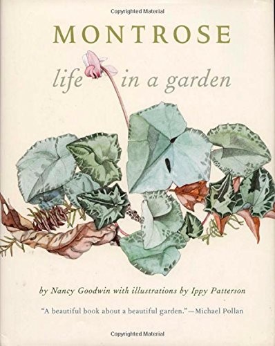 MONTROSE: LIFE IN A GARDEN By Nancy Goodwin & Ippy Patterson – Hardcover *Mint*
