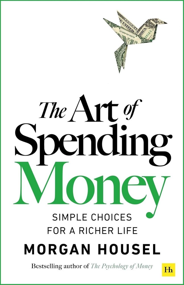 The Art Of Spending Money by Morgan Housel NEW – Brand New