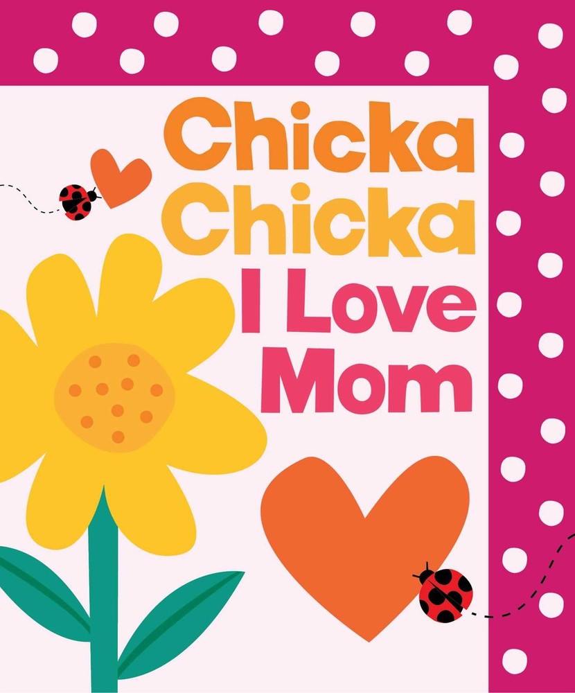Chicka Chicka I Love Mom (Chicka Chicka Book, A), Marsden, Blake, Excellent Book
