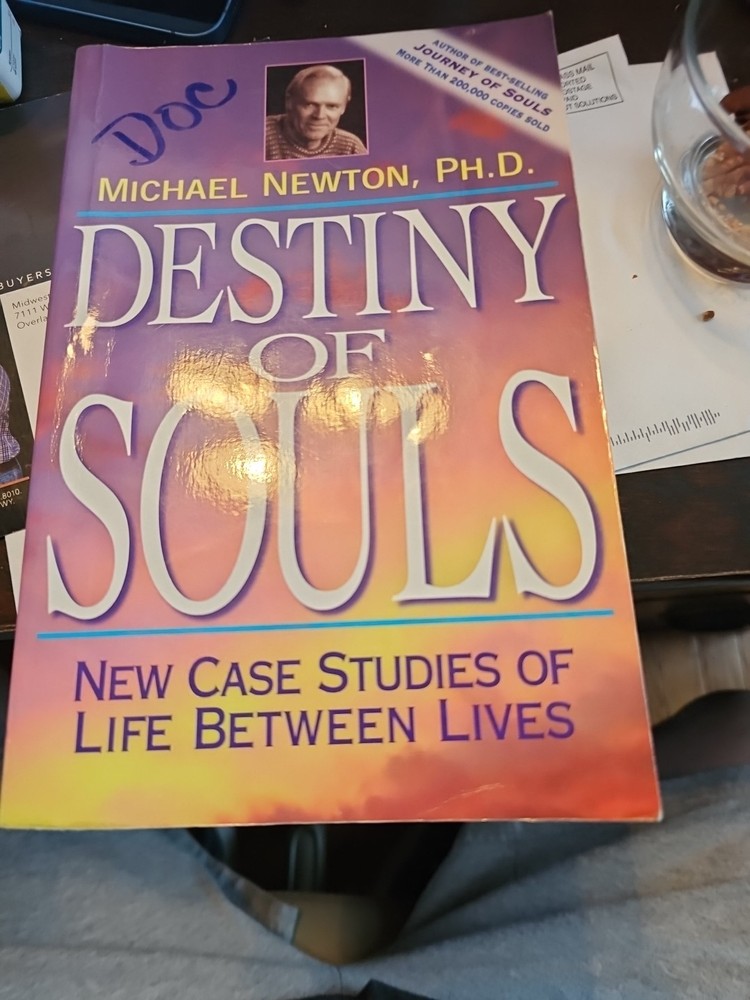 Destiny of Souls : New Case Studies of Life Between Lives by Michael Newton…