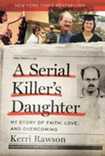 A Serial Killer’s Daughter: My Story of Faith, Love, and Overcoming (an…
