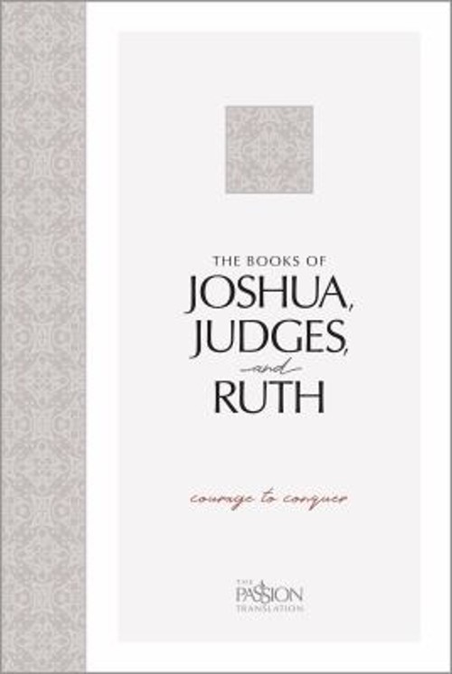 The Books of Joshua, Judges, and Ruth : Courage to Conquer Brian