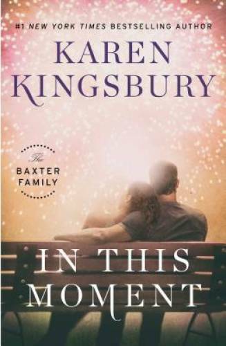 In This Moment: A Novel (The Baxter Family) – Hardcover – GOOD