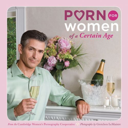 Porn for Women of a Certain Age – 0811866297, paperback, Cooperative