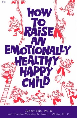 How to Raise an Emotionally Healthy, Happy Child – Ellis, Albert – Good – Se…