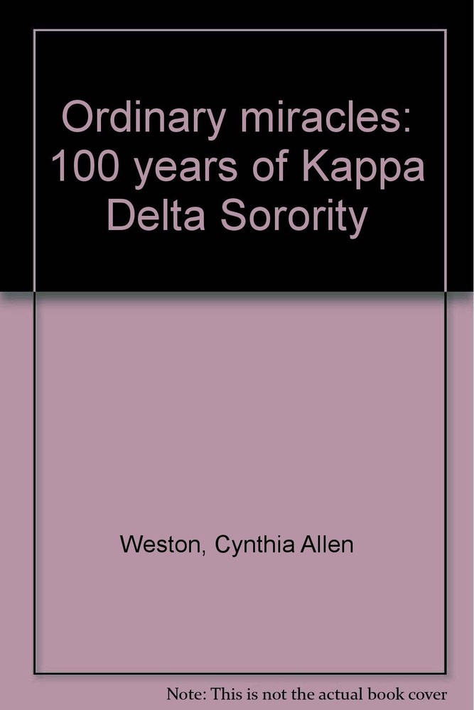Ordinary Miracles: 100 Years of Kappa Delta Sorority