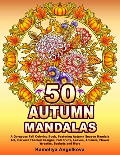 50 AUTUMN MANDALAS: A Gorgeous Fall Coloring Book, Featuring Autumn Seaso – GOOD
