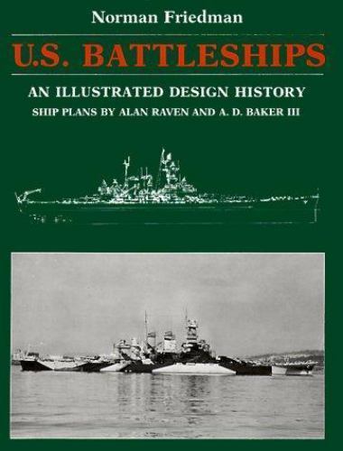 U.S. Battleships: An Illustrated Design History by Friedman, Norman, hardcover,