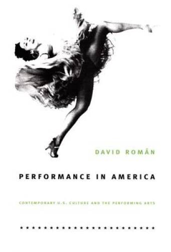 Performance in America: Contemporary U.S. Culture and the Performing Arts – GOOD