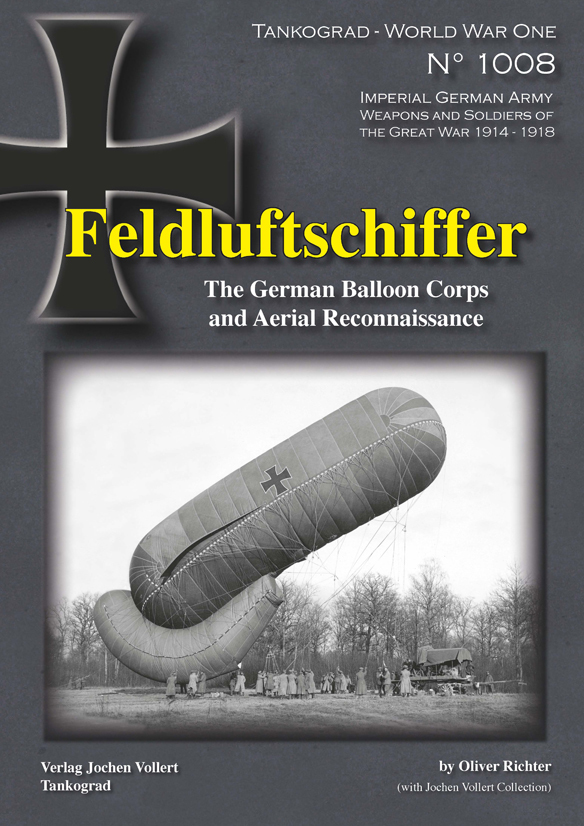 TANKOGRAD 1008 FELDLUFTSCHIFFER THE GERMAN BALLOON CORPS AND AERIAL RECONNAISSAN