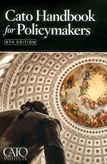 Cato Handbook for Policymakers – Paperback By Cato Institute – GOOD