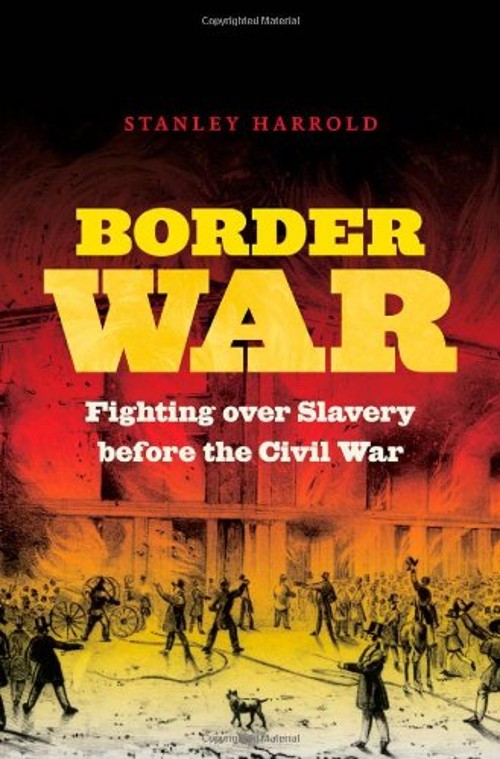Border War : Fighting over Slavery Before the Civil War Stanley H