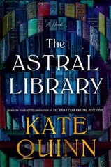 The Astral Library by Kate Quinn Hardcover Book