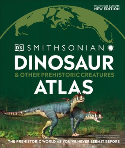 Dinosaur and Other Prehistoric Creatures Atlas: The Prehistoric World as – GOOD