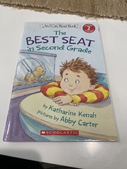 I Can Read Level 2 Ser.: The Best Seat in Second Grade by Katharine Kenah (2006,